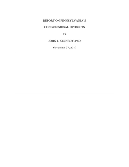 REPORT on PENNSYLVANIA's CONGRESSIONAL DISTRICTS by JOHN J. KENNEDY, Phd November 27, 2017