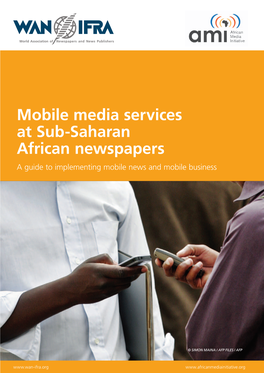 Mobile Media Services at Sub-Saharan African Newspapers a Guide to Implementing Mobile News and Mobile Business