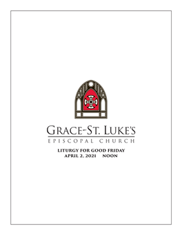 Liturgy for Good Friday April 2, 2021 Noon Welcome to Worship: Thank You for Making Grace-St