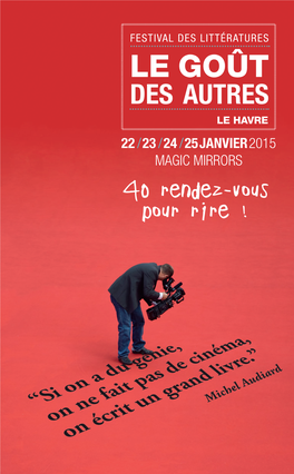 LE GOÛT DES AUTRES LE HAVRE 22 / 23 / 24 / 25 JANVIER 2015 MAGIC MIRRORS 40 Rendez-Vous Pour Rire ! Ouri © E