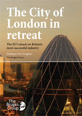 The City of London in Retreat the EU’S Attack on Britain’S Most Successful Industry