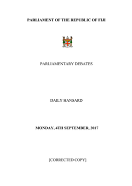 Parliament of the Republic of Fiji Parliamentary Debates Daily Hansard Monday, 4Th September, 2017 [Corrected Copy]