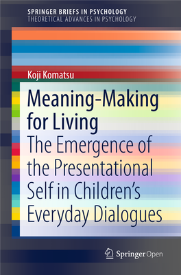 Meaning-Making for Living the Emergence of the Presentational Self in Children’S Everyday Dialogues Springerbriefs in Psychology