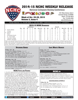 2014-15 NCHC Weekly Release National Collegiate Hockey Conference 1631 Mesa Avenue, Suite C Colorado Springs, CO 80906 Phone: 719-203-6818 Week of Oct