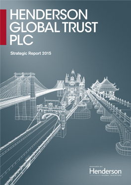 HENDERSON GLOBAL TRUST PLC Strategic Report 2015 Henderson Global Trust Plc Strategic Report 2015