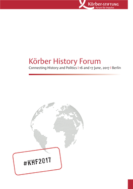 Körber History Forum Connecting History and Politics I 16 and 17 June, 2017 I Berlin Körber History Forum 2017 » Berlin