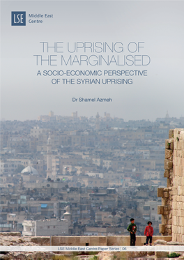 The Uprising of the Marginalised a Socio-Economic Perspective of the Syrian Uprising