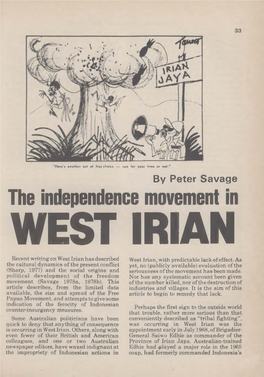 The Independence Movement in WEST IRIAN Recent Writing on West Irian Has Described West Irian, with Predictable Lack of Effect