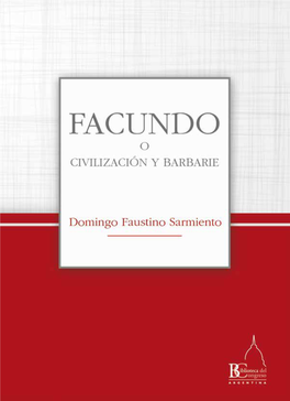 Facundo, O Civilización Y Barbarie De Domingo Faustino Sarmiento