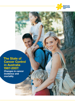 The State of Cancer Control in Australia 1987-2007: Changes in Cancer Incidence and Mortality 2 • the State of Cancer Control in Australia