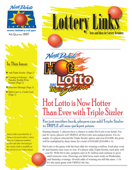 Hot Lotto Is Now Hotter Than Ever with Triple Sizzler for Just Another Buck, Players Can Add Triple Sizzler to TRIPLE All Non-Jackpot Prizes