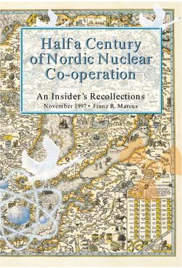 Half a Century of Nordic Nuclear Co-Operation. an Insider's