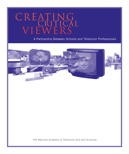 CREATING CRITICAL VIEWERS a Partnership Between Schools and Television Professionals