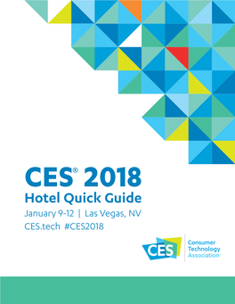 Hotel Quick Guide January 9-12 | Las Vegas, NV CES.Tech #CES2018 TABLE of CONTENTS CES 2018 Badge Pickup and Registration Hours