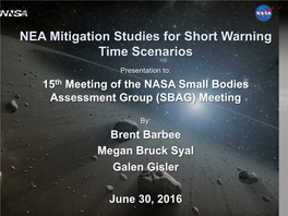 NEA Mitigation Studies for Short Warning Time Scenarios