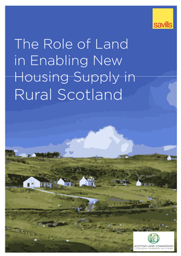 The Role of Land in Enabling New Housing Supply in Rural Scotland Front Page Image Reproduced with the Permission of R House EXECUTIVE SUMMARY