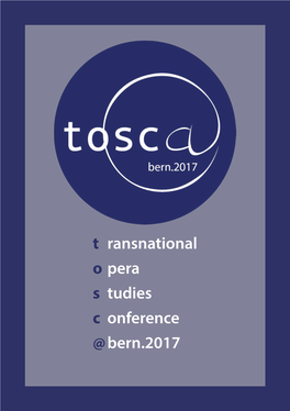 T Ransnational O Pera S Tudies C Onference @ Bern.2017 2Nd Transnational Opera Studies Conference University of Bern, Switzerland 5 – 7 July 2017