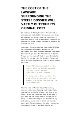 The Cost of the Lawfare Surrounding the Steele Dossier Will Vastly Outstrip Its Original Cost