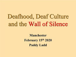 Deafhood, Deaf Culture and the Wall of Silence