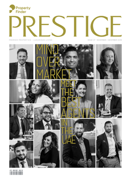 Premier Properties • Luxurious Living Issue 37 - November / December 2018 Mind Over Market Meet the Best Agents in the Uae