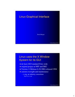 Linux Graphical Interface Linux Uses the X Window System for Its