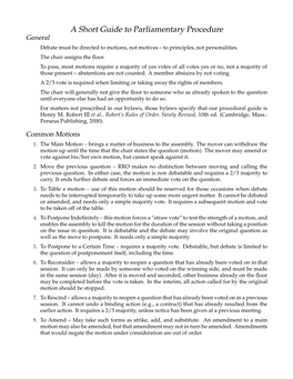 A Short Guide to Parliamentary Procedure General Debate Must Be Directed to Motions, Not Motives – to Principles, Not Personalities