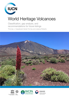 World Heritage Volcanoes World Heritage Volcanoes Classification, Gap Analysis, and Recommendations for Future Listings Thomas J