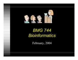 BMG 744 Bioinformatics