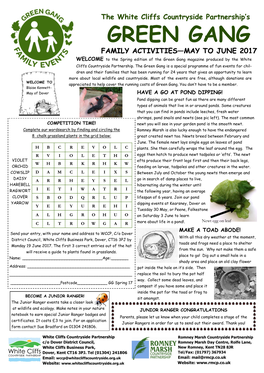 GREEN GANG FAMILY ACTIVITIES—MAY to JUNE 2017 WELCOME to the Spring Edition of the Green Gang Magazine Produced by the White Cliffs Countryside Partnership