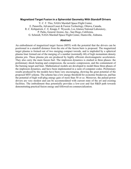 Magnetized Target Fusion in a Spheroidal Geometry with Standoff Drivers Y. C. F. Thio, NASA Marshall Space Flight Center, E