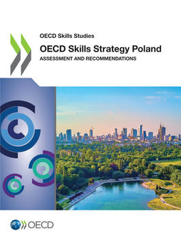 OECD Skills Strategy Poland ASSESSMENT and RECOMMENDATIONS OECD Skills Strategy Poland Poland Strategy Skills OECD ASSESSMENT and RECOMMENDATIONS