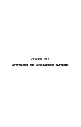 Chapter Vii Settlement and Subsistence Patterns