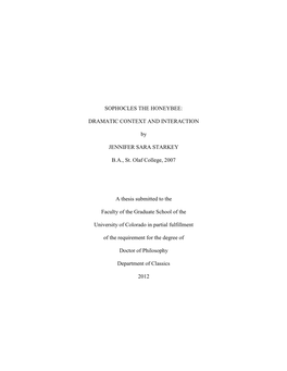 Sophocles the Honeybee: Dramatic Context and Interaction Written by Jennifer Sara Starkey Has Been Approved for the Department of Classics