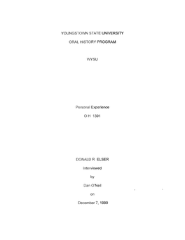 YOUNGSTOWN STATE UNIVERSITY ORAL HISTORY PROGRAM WYSU Personal Experience O H 1391 DONALD R ELSER Interviewed by Dan O'neil on D