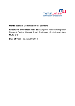 Mental Welfare Commission for Scotland Report on Announced Visit To: Dungavel House Immigration Removal Centre, Muirkirk Road, Strathaven, South Lanarkshire ML10 6RF