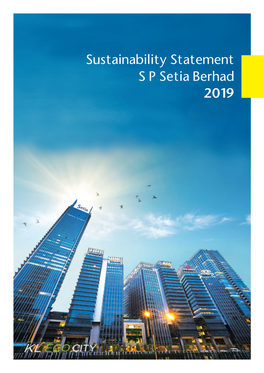 Sustainability Statement S P Setia Berhad 2019 Governance Sustainability Statement Financial Statements Shareholders’ Information