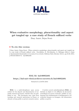 When Evaluative Morphology, Pluractionality and Aspect Get Tangled Up: a Case Study of French Suﬀixed Verbs Dany Amiot, Dejan Stosic