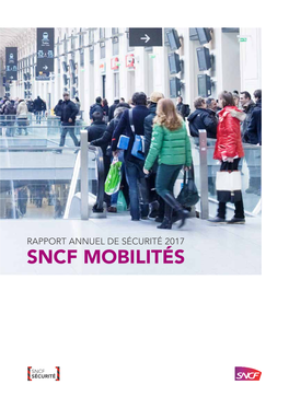 Rapport Annuel De Sécurité 2017 SNCF Mobilités 2 I Rapport Annuel De Sécurité 2017 SNCF MOBILITÉS