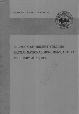 Eruption of Trident Volcano Katmai National Monument, Alaska February-June, 1953