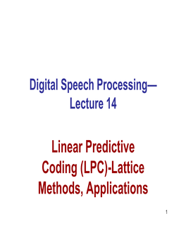 Linear Predictive Coding (LPC)-Lattice Methods, Applications