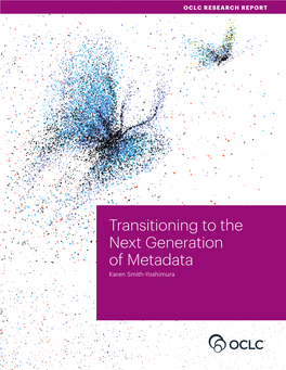 Transitioning to the Next Generation of Metadata Karen Smith-Yoshimura