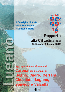 Bogno, Cadro, Certara, Cimadera, Lugano, Sonvico E Valcolla Rapporto Alla Cittadinanza Lugano-Carona 01 2012 A5 03 Layout 23.01.12 14.55 Pagina 2