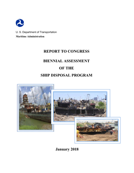 REPORT to CONGRESS BIENNIAL ASSESSMENT of the SHIP DISPOSAL PROGRAM January 2018