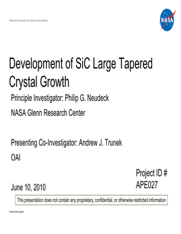 Development of Sic Large Tapered Crystal Growth Principle Investigator: Philip G