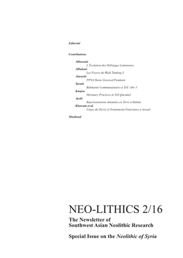 NEO-LITHICS 2/16 the Newsletter of Southwest Asian Neolithic Research Special Issue on the Neolithic of Syria Contents