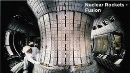 Nuclear Rockets - Fusion Nuclear Fusion Rockets – Steady-State Propulsion