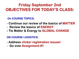 Friday September 2Nd OBJECTIVES for TODAY's CLASS