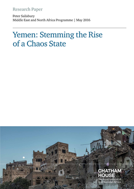 Yemen: Stemming the Rise of a Chaos State Peter Salisbury Chatham House Chatham Contents