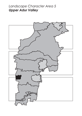 Landscape Character Area 5 Upper Adur Valley Landscape Character Area 5 Upper Adur Valley
