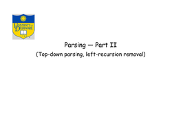 Parsing — Part II (Top-Down Parsing, Left-Recursion Removal) Parsing Techniques